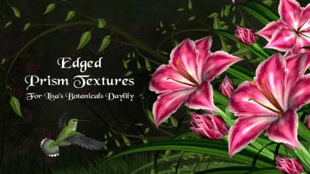 Edged Prism Textures for Lisa's Botanicals Daylily